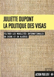 La Politique Des Visas : Filtrer Les Mobilités Internationales En Chine Et En Algérie
