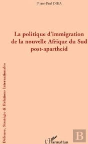 La Politique D'Immigration De La Nouvelle Afrique Du Sud Post-Apartheid