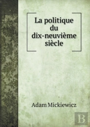 La Politique Du Dix-Neuvieme Siecle