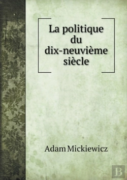 Bertrand.pt - La Politique Du Dix-Neuvieme Siecle
