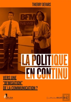 Bertrand.pt - La Politique En Continu ; Vers Une Bfmisation De La Communication ?
