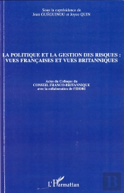 La Politique Et La Gestion Des Risques ; Vues Françaises Et Vues Britanniques