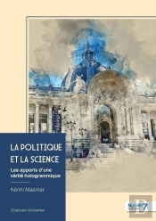 La Politique Et La Science : Les Apports D'Une Vérité Hologrammique