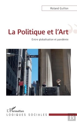 Bertrand.pt - La Politique Et L'Art ; Entre Globalisation Et Pandémie