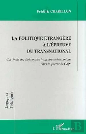 La Politique Etrangere A L'Epreuve Du Transnational ; Diplomaties Francaise Et Britannique Dans La Guerre Du Golfe