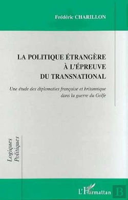 Bertrand.pt - La Politique Etrangere A L'Epreuve Du Transnational ; Diplomaties Francaise Et Britannique Dans La Guerre Du Golfe
