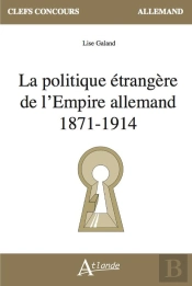 La Politique Étrangère De L'Empire Allemand (1871-1914)