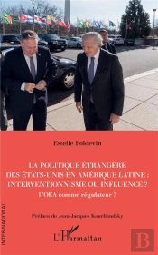 La Politique Étrangère Des Etats-Unis En Amérique Latine : Interventionnisme Ou Influence ?  L'Oea Comme Régulateur ?