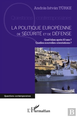 Bertrand.pt - La Politique Européenne De Sécurité Et De Défense ; Quel Bilan Après 10 Ans ? Quelles Nouvelles Orientations ?
