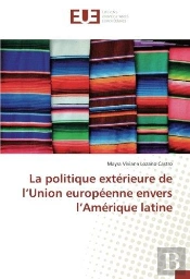 La Politique Exterieure De L'Union Europeenne Envers L'Amerique Latine