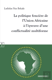 La Politique Foncière De L'Union Africaine À L'Épreuve D'Une Conflictualité Multiforme