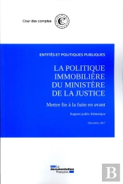 La Politique Immobiliere Du Ministère De La Justice (Édition 2017)