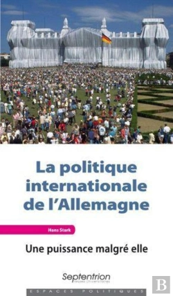 Bertrand.pt - La Politique Internationale De L'Allemagne ; Une Puissance Malgré Elle