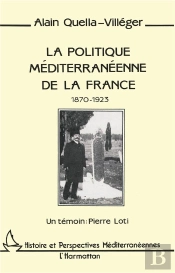 La Politique Méditerrannéenne De La France ; 1870-1923