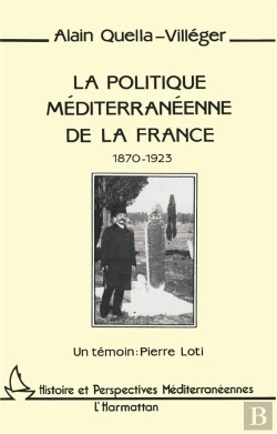 Bertrand.pt - La Politique Méditerrannéenne De La France ; 1870-1923