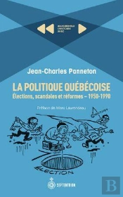 La Politique Québécoise : Élections, Scandales Et Réformes ; 1950-1990