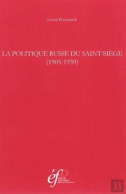 Bertrand.pt - La Politique Russe Du Saint-Siege (1905-1939) : La Politique Russe Du Saint-Siege (1905-1939)