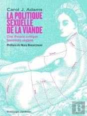 La Politique Sexuelle De La Viande : Une Théorie Critique Féministe Végane