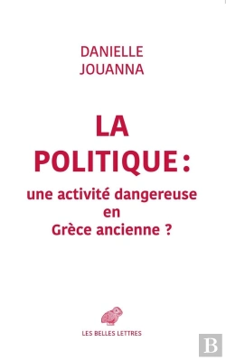 Bertrand.pt - La Politique, Une Activité Dangereuse En Grèce Ancienne ?