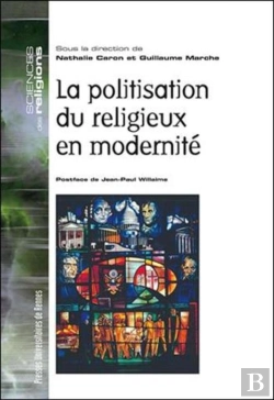 Bertrand.pt - La Politisation Du Religieux En Modernité