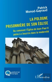 La Pologne Prisonnière De Son Église ; Ou Comment L'Église Dejjean-Pauliii Peine À S'Inscrire Dans La Modernité