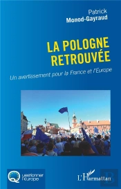 La Pologne Retrouvee - Un Avertissement Pour La France Et L Europe