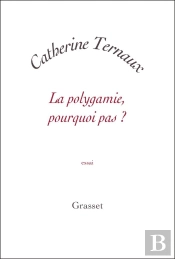 La Polygamie, Pourquoi Pas ?