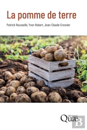 La Pomme De Terre : Production, Amélioration, Ennemis Et Maladies, Utilisations