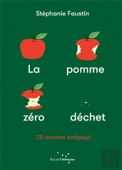 La Pomme Zero Dechet - 25 Recettes Anti-Gaspi