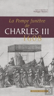 La Pompe Funèbre De Charles Iii ; 1608