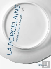 La Porcelaine Signée Raynaud-Limoges