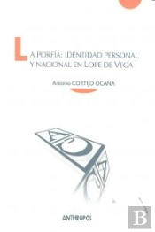 La Porfía: Identidad Personal Y Nacional En Lope De Vega