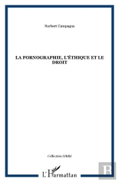La Pornographie, L'Éthique & Le Droit