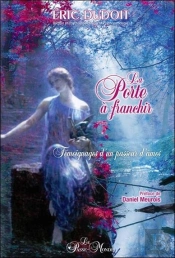 La Porte À Franchir ; Témoignages D'Un Passeur D'Âmes