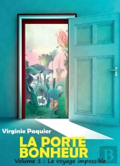 La Porte Bonheur Tome 1 : Le Voyage Impossible
