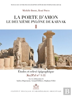Bertrand.pt - La Porte D'Amon, Le Deuxième Pylône De Karnak I ; Études Et Relevé Épigraphique (Ka2pyln Nos 1-33)