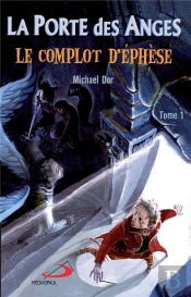 La Porte Des Anges Tome 1 : Le Complot D'Ephèse