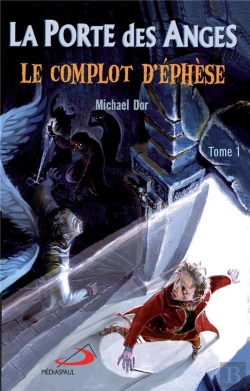 Bertrand.pt - La Porte Des Anges Tome 1 : Le Complot D'Ephèse