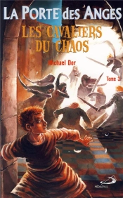La Porte Des Anges Tome 3 : Les Cavaliers Du Chaos