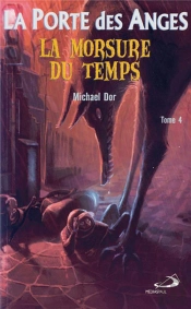 La Porte Des Anges Tome 4 : La Morsure Du Temps
