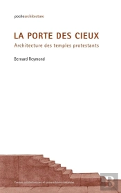 La Porte Des Cieux ; Architecture Des Temples Protestants
