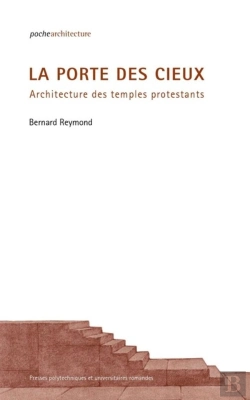 Bertrand.pt - La Porte Des Cieux ; Architecture Des Temples Protestants