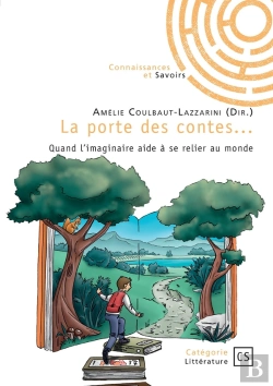 Bertrand.pt - La Porte Des Contes... : Quand L'Imaginaire Aide À Se Relier Au Monde