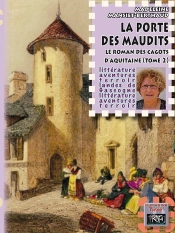 La Porte Des Maudits ; Le Roman Des Cagots D'Aquitaine T.2