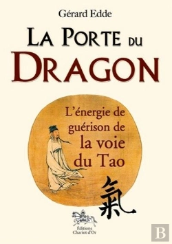 Bertrand.pt - La Porte Du Dragon - L'Energie De Guerison De La Voie Du Tao