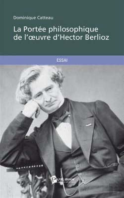 Bertrand.pt - La Portée Philosophique De L'Oeuvre D'Hector Berlioz