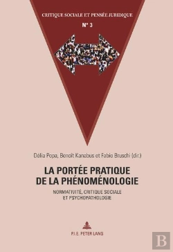 Bertrand.pt - La Portée Pratique De La Phénoménologie : Normativité, Critique Sociale Et Psychopathologie