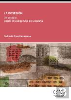La Posesion. Un Estudio Desde El Codigo Civil De Cataluña