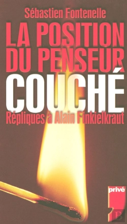 Bertrand.pt - La Position Du Penseur Couché ; Répliques À Alain Finkielkraut