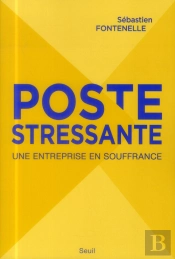 La Poste Stressante ; Une Entreprise En Souffrance
